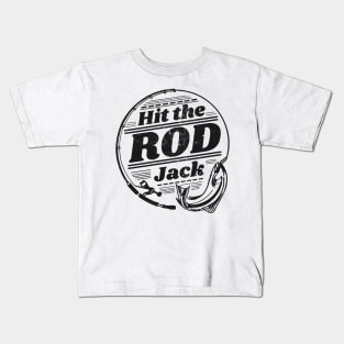 Fishing Pun - Hit the Rod Jack Kids T-Shirt